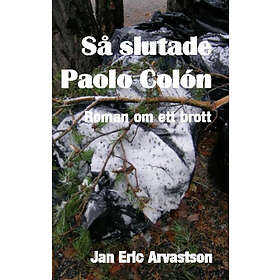Så slutade Paolo Colón : Roman om ett brott