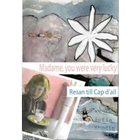 Madame you were very lucky Resan till Cap d'ail