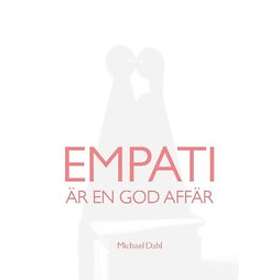 Empati är en god affär : att bygga hållbart värde för alla parter