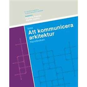 Att kommunicera arkitektur : handboken