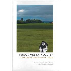 Fokus Vreta kloster : 17 nya rön om Sveriges äldsta kloster