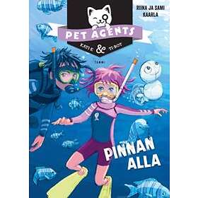 Pinnan alla. Pet Agents 5