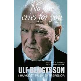 No one cries for you : i huvudet på en entreprenör