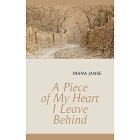 piece of my heart I leave behind A