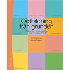 Ordbildning från grunden : ordbildning i svenska språket med övningar