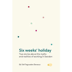 Six weeks' holiday : true stories about the myths and realities of wor