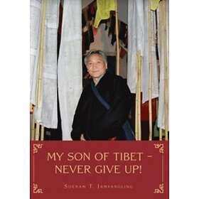 My son of Tibet : never give up!