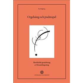 Orgelsång och psalmspel : Musikalisk gestaltning av församlingssång