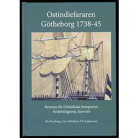 Ostindiefararen Götheborg 1738-45 : resorna för Ostindiska kompaniet