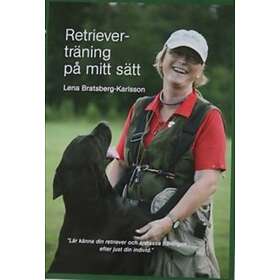 Retrieverträning på mitt sätt : lär känna din retriever och anpassa tr
