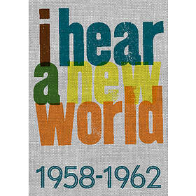 I hear a new world : 1958-1962