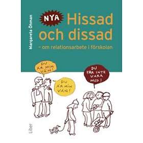 Hissad och dissad : om relationsarbete i förskolan