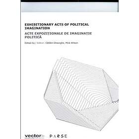 Exhibition Acts of Political Imagination