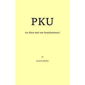 PKU : en liten bok om fenylketonuri