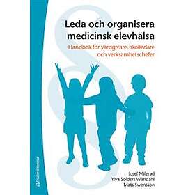 Leda och organisera medicinsk elevhälsa Handbok för vårdgivare skol