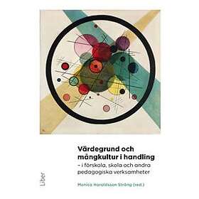 Värdegrund och mångkultur i handling : i förskola skola och andra ped