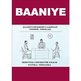 Baaniye. Qaamuus eraybixin caafimaad : Swedish Soomaali / Medicinska