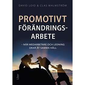 Promotivt förändringsarbete : när medarbetare och ledning drar åt samm