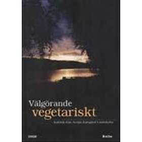 Välgörande vegetariskt : kokbok från Acems kursgård Lundsholm