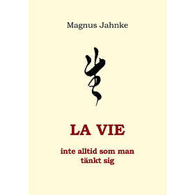 LA VIE inte alltid som man tänkt sig