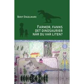 Farmor fanns det dinosaurier när du var liten?
