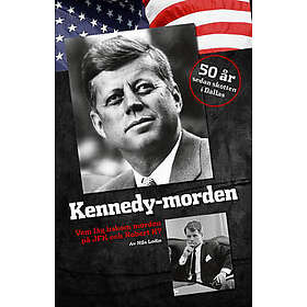 Kennedy-morden : vem låg bakom morden på JFK och Robert K?