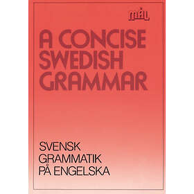 Mål : svenska som främmande språk. A concise Swedish grammar Svensk