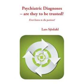Psychiatric diagnoses are they to be trusted? : first listen to the