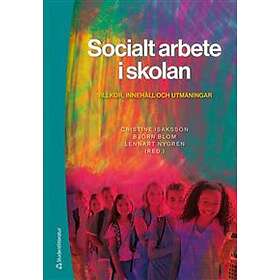 Socialt arbete i skolan Villkor innehåll och utmaningar