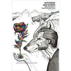 Outsiders and Others : Queer Friendships in Novels by Hermann Hesse