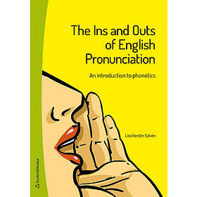 Ins and Outs of English Pronunciation : an introduction to phonetics