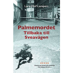 Palmemordet : tillbaka till Sveavägen