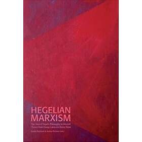 Hegelian Marxism : The Uses of Hegel’s Philosophy in Marxist Theory fr