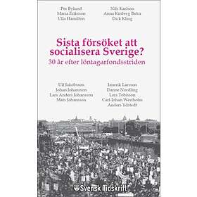 Sista försöket att socialisera Sverige? : 30 år efter löntagarfondsstr