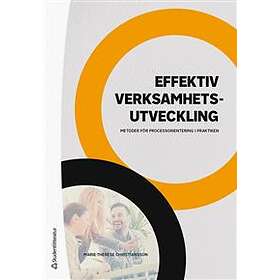 Effektiv verksamhetsutveckling Metoder för processorientering i prak