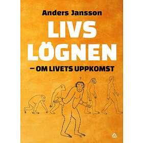 Livslögnen : om livets uppkomst