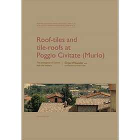 Roof-tiles and Tile-roofs at Poggio Civitate (Murlo)