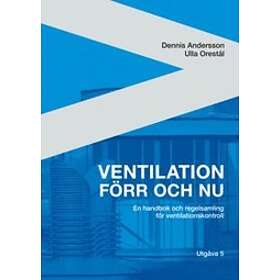 Ventilation förr och nu : en handbok och regelsamling för ventilations
