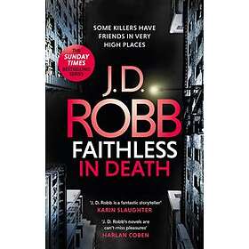 Faithless in Death: An Eve Dallas thriller (Book 52)