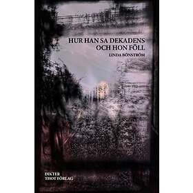 Hur han sa dekadens och hon föll