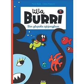Lilla Burri. Den glupska sjöjungfrun
