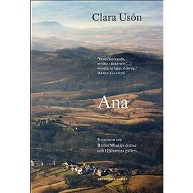 Ana : en roman om Ratko Mladićs dotter och hjältarnas galler