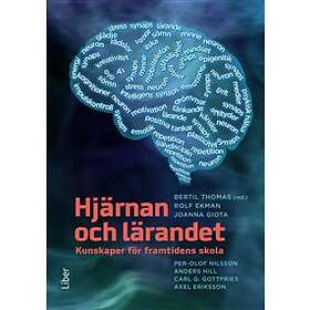 Hjärnan och lärandet Kunskaper för framtidens skola