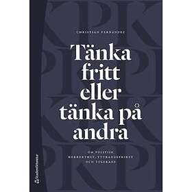 Tänka fritt eller tänka på andra : om politisk korrekthet yttrandefri