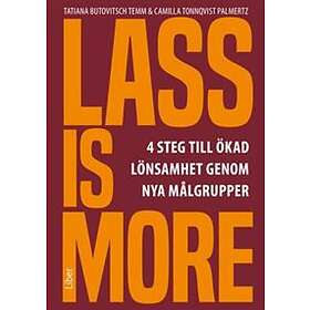 Lass is more : fyra steg till ökad lönsamhet genom nya målgrupper