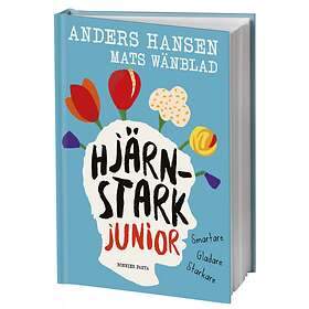 Hjärnstark junior : smartare gladare starkare