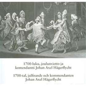 1700-luku joulunvietto ja komendatti Johan Axel Hägerflycht 1700-ta