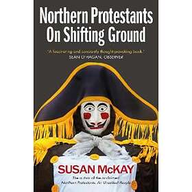 Northern Protestants: On Shifting Ground