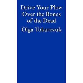 Drive Your Plow Over the Bones of the Dead