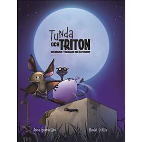 Tunda och Triton Spännande fysiksagor med experiment